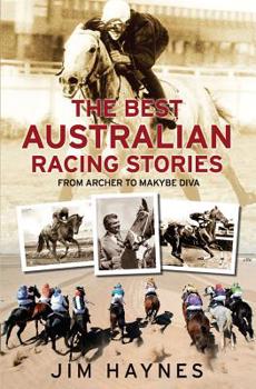 Paperback Best Australian Racing Stories: From Archer to Makybe Diva Book