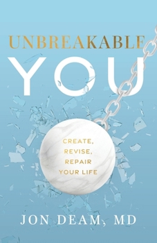 Paperback Unbreakable You: Create, Revise, Repair Your Life Book
