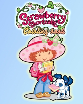 Strawberry Shortcake Coloring Book: strawberry shortcake big fun book and Coloring and Activity Book Set for girls and kids