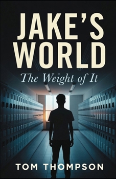 Jake's World: The Weight of It