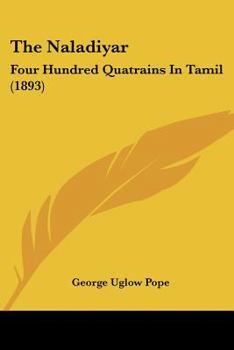 Paperback The Naladiyar: Four Hundred Quatrains In Tamil (1893) Book