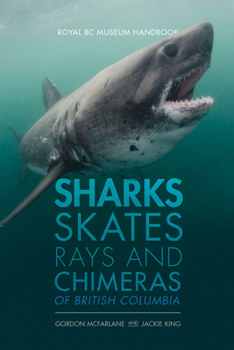 Paperback Sharks, Skates, Rays and Chimeras of British Columbia Book