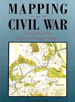 Hardcover Mapping the Civil War: Featuring Rare Maps from the Library of Congress Book