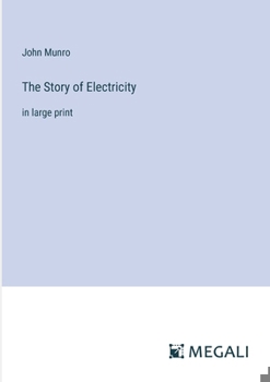 Paperback The Story of Electricity: in large print Book