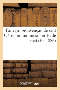 Paperback Panegiri Prouvençau de Sant Gèns, Prounouncia Lou 16 de Mai [French] Book