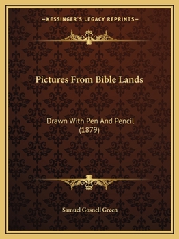 Paperback Pictures From Bible Lands: Drawn With Pen And Pencil (1879) Book