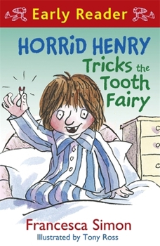 Horrid Henry Tricks the Tooth Fairy (Early Reader) (HORRID HENRY EARLY READER) by Simon. Francesca ( 2013 ) Paperback