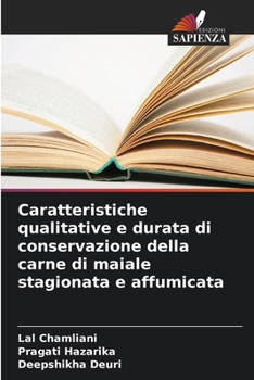 Paperback Caratteristiche qualitative e durata di conservazione della carne di maiale stagionata e affumicata [Italian] Book