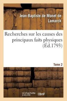 Paperback Recherches Sur Les Causes Des Principaux Faits Physiques. Tome 2 [French] Book