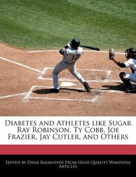 Diabetes and Athletes Like Sugar Ray Robinson, Ty Cobb, Joe Frazier, Jay Cutler, and Others