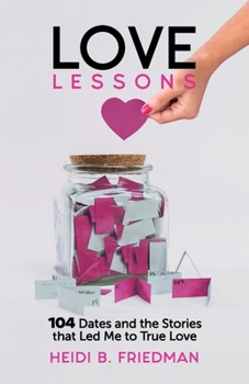 Paperback Love Lessons: 104 Dates and the Stories That Led Me to True Love Book
