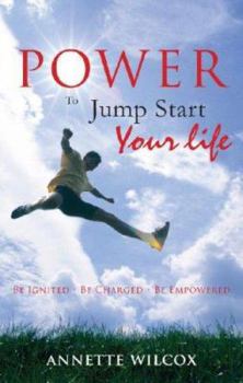 Paperback Power to Jump Start Your Life: Be Ignited - Be Charged - Be Empowered Book