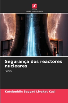 Segurança dos reactores nucleares (Portuguese Edition)
