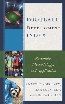 Hardcover Football Development Index: Rationale, Methodology, and Application Book