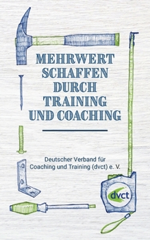 Paperback Mehrwert schaffen durch Training und Coaching [German] Book