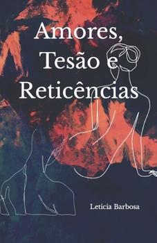 Paperback Amor, Tesão e Reticências [Portuguese] Book