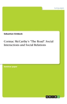 Cormac McCarthy's The Road. Social Interactions and Social Relations