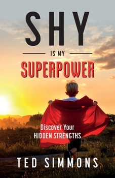Paperback Shy Is My Superpower: Discover Your Hidden Strengths Book