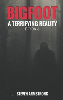 Paperback Bigfoot: A Terrifying Reality, Book 6 Book