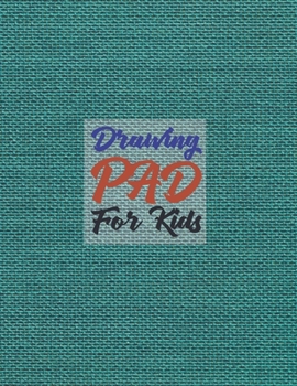 Drawing Pad for Kids: Childrens Sketch Book for Drawing Practice ( Best Gifts for Age 4, 5, 6, 7, 8, 9, 10, 11, and 12 Year Old Boys and Girls - Great Art Gift, Top Boy Toys and Books )