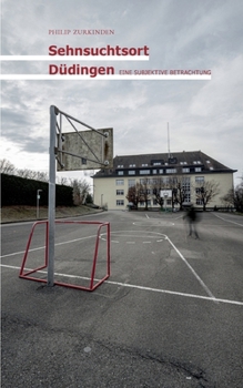 Paperback Sehnsuchtsort Düdingen: Eine subjektive Betrachtung [German] Book