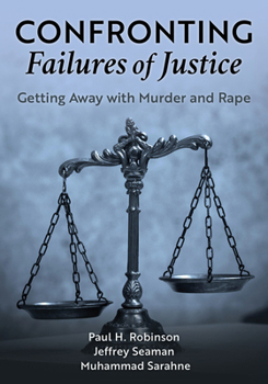 Hardcover Confronting Failures of Justice: Getting Away with Murder and Rape Book