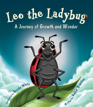 Hardcover Leo the Ladybug: A Journey of Growth and Wonder Book