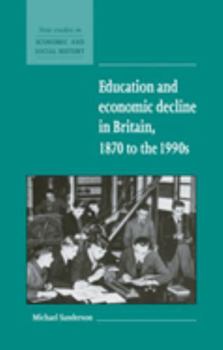 Paperback Education and Economic Decline in Britain, 1870 to the 1990s Book