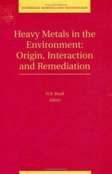 Hardcover Heavy Metals in the Environment: Origin, Interaction and Remediation: Volume 6 Book