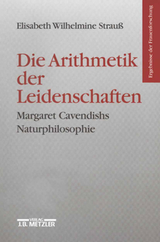 Paperback Die Arithmetik Der Leidenschaften: Margaret Cavendishs Naturphilosophie [German] Book