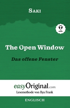 The Open Window / Das offene Fenster (mit Audio) - Lesemethode von Ilya Frank: Englisch durch Spaß am Lesen lernen, auffrischen und perfektionieren - Zweisprachiges Buch Englisch-Deutsch