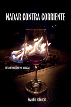 Paperback Nadar Contra Corriente: Fuego Y Divinidad Que Abrasan [Spanish] Book