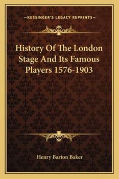 Paperback History Of The London Stage And Its Famous Players 1576-1903 Book