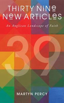 Paperback Thirty Nine New Articles: An Anglican Landscape of Faith Book