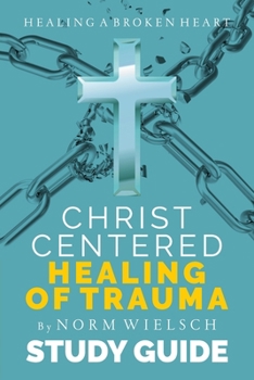 Paperback Christ-Centered Healing Study Guide Book
