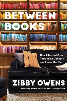 Paperback Between Books: How I Started Over, Took Some Chances, and Found the Plot Book