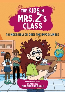 Hardcover The Kids in Mrs. Z's Class: Thunder Nelson Does the Impossumble Book