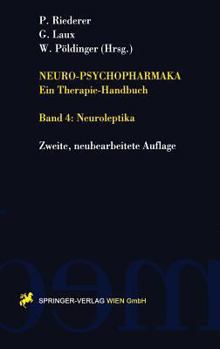 Neuro-Psychopharmaka Ein Therapie-Handbuch: Band 4. Neuroleptika