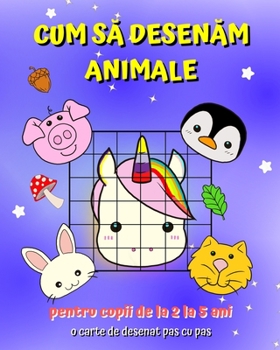 Paperback Cum s&#259; Desen&#259;m Animale: Un ghid pentru copii pentru a înv&#259;&#539;a cum s&#259; deseneze cu metoda gril&#259; de copiere [Romanian] Book