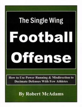 Paperback The Single Wing Football Offense Book