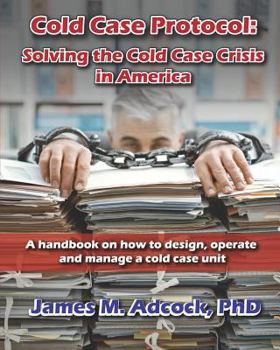 Paperback Cold Case Protocol: Solving the Cold Case Crisis in America Book