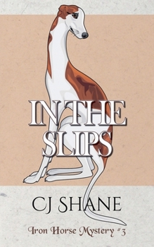 In The Slips: Iron Horse Mystery #3