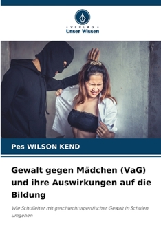 Paperback Gewalt gegen Mädchen (VaG) und ihre Auswirkungen auf die Bildung [German] Book