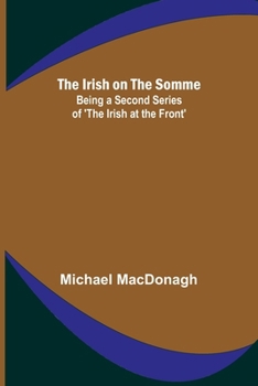 Paperback The Irish on the Somme; Being a Second Series of 'The Irish at the Front' Book
