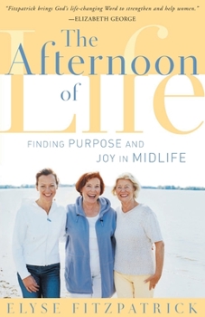 Paperback The Afternoon of Life: Finding Purpose and Joy in Midlife Book