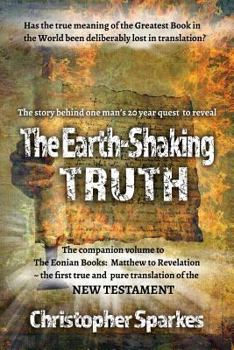Paperback The Earth-Shaking Truth: How and Why The Eonian Books Translation Was Made Book