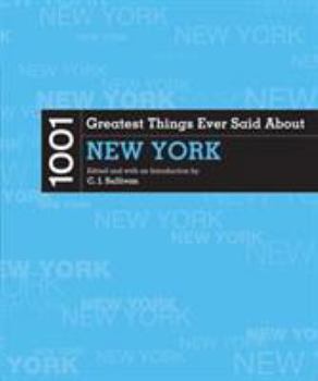 Paperback 1001 Greatest Things Ever Said about New York Book