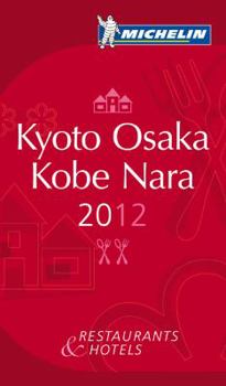 Paperback Michelin Guide - Kyoto Osaka Kobe Nara 2012: Restaurants & Hotels Book