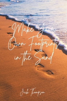 Paperback Make Your Own Footprints in the Sand Book