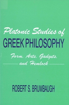 Paperback Platonic Studies of Greek Philosophy: Form, Arts, Gadgets, and Hemlock Book